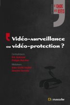 Vidéo-surveillance ou vidéo-protection?