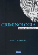 Criminologia: Teoria e Prática