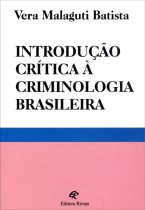 Introdução Crítica à Criminologia Brasileira