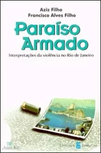 Paraíso Armado - Interpretações da Violência no Rio de Janeiro