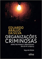 Organizações Criminosas: Aspectos Penais e Processuais da Lei Nº 12.850/13