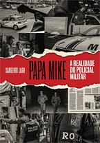 Papa Mike: A Realidade do Policial Militar