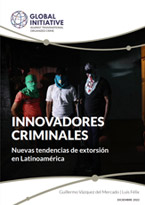 Innovadores Criminales - Nuevas Tendencias de Extorsión en Latinoamérica