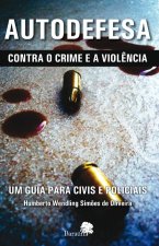 Autodefesa - Contra o Crime e a Violência