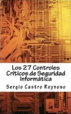 Los 27 Controles Criticos de Seguridad Informatica