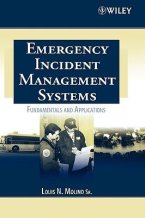 Emergency Incident Management Systems: Fundamentals and Applications