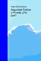 Seguridad Pública y Privada ¿Por que?