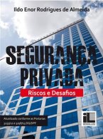 Segurança Privada - Riscos e Desafios