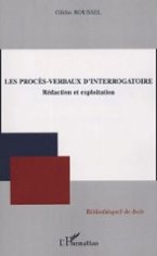 Les Procès-Verbaux d'interrogatoire: Rédaction et Exploitation