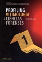 Profiling, Vitimologia e Ciências Forenses - Perspectivas Atuais