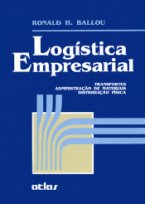 Logística Empresarial: Transportes, Administração de Materiais, Distribuição Física