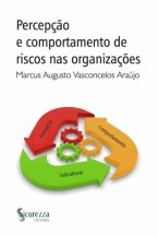 Percepção e Comportamento de Riscos nas Organizações