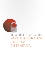 Desafios Estratégicos para a Segurança e Defesa Cibernética