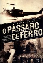 O Pássaro de Ferro – Uma História Dos Bastidores da Segurança Pública do Rio de Janeiro