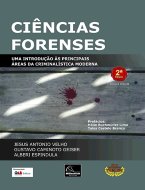 Ciências Forenses – Uma introdução às principais áreas da Criminalística Moderna