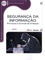 Segurança da Informação: Princípios e Controle de Ameaças