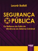 Segurança Pública - Os Reflexos da Falta de Eficiência do Sistema Criminal