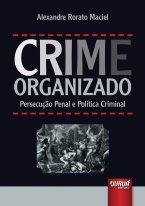 Crime Organizado - Persecução Penal e Política Criminal