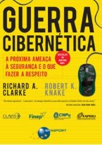 Guerra Cibernética: A próxima ameaça à segurança e o que fazer a respeito