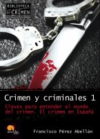 Crimen y Criminales 1: Claves para Entender el Mundo del Crimen