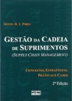 Gestão da Cadeia de Suprimentos - Conceitos, Estratégias, Práticas e Casos