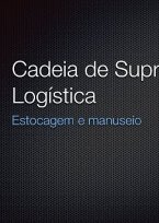 Cadeia de Suprimentos e Logística - Estocagem e Manuseio