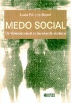 Medo Social - Da Violência Visível ao Invisível da Violência