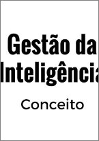 Conceito de Gestão de Inteligência