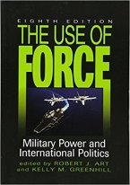 The Use of Force: Military Power and International Politics