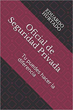 Oficial de Seguridad Privada: Tu puedes hacer la diferencia