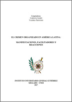 El Crimen Organizado en América Latina: Manifestaciones, facilitadores y reacciones