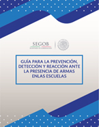 Guía para la Prevención, Detección y Reacción ante la Presencia de Armas en las Escuelas