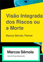 Visão Integrada do Riscos ou a Morte - TDWC 2020 | Palestra com Marcos Sêmola, partner da EY