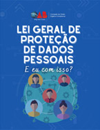 Lei Geral de Proteção de Dados Pessoais - E eu com isso?