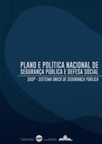 Plano e Política Nacional de Segurança Pública e Defesa Social