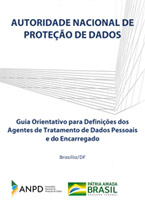 Guia Orientativo para Definições dos Agentes de Tratamento de Dados Pessoais e do Encarregado