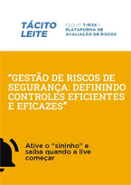 Gestão de Riscos de Segurança: Definindo Controles Eficientes e Eficazes