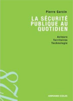 La sécurité publique au quotidien - Acteurs, territoires et technologies