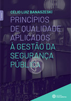 Princípios de Qualidade Aplicados à Gestão da Segurança Pública