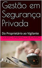 Gestão em Segurança Privada: Do Proprietário ao Vigilante