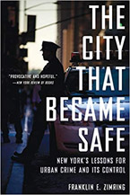 The City That Became Safe: New York's Lessons for Urban Crime and Its Control