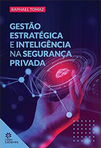 Gestão Estratégica e Inteligência na Segurança Privada