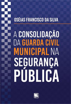 A Consolidação da Guarda Civil Municipal na Segurança