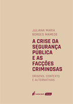 A Crise da Segurança Pública e as Facções Criminosas