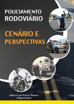 Policiamento Rodoviário: cenário e perspectivas