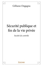 Sécurité Publique et Fin de la Vie Privée