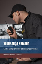 Segurança Privada: Como Complemento à Segurança Pública