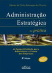 Administração Estratégica na Prática